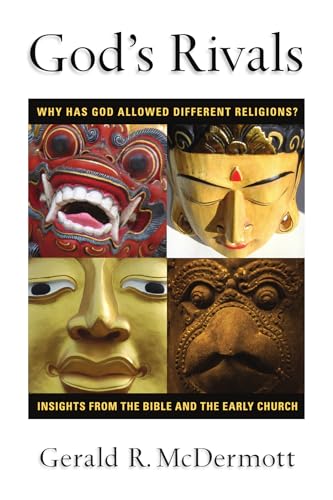 God's Rivals: Why Has God Allowed Different Religions? Insights from the Bible and the Early Church book cover