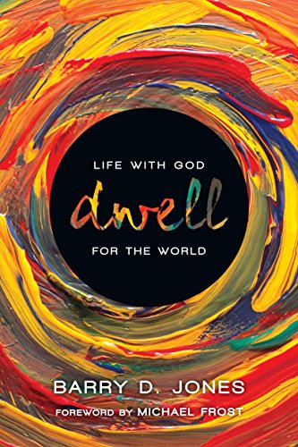 Dwell: Life with God for the World book cover