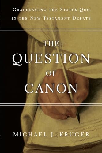 The Question of Canon: Challenging the Status Quo in the New Testament Debate book cover