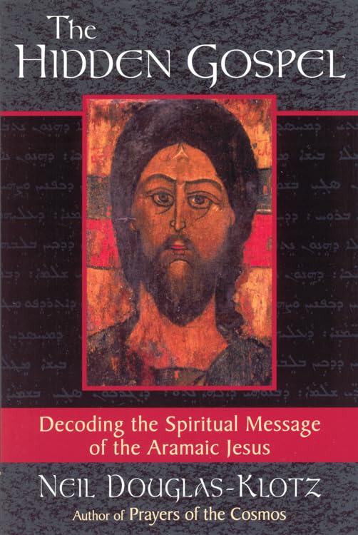 The Hidden Gospel: Decoding the Spiritual Message of the Aramaic Jesus book cover