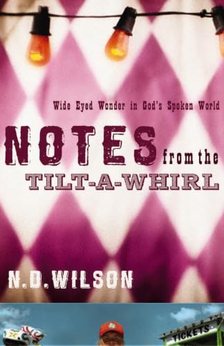 Notes from the Tilt-A-Whirl: Wide-Eyed Wonder in God's Spoken World book cover