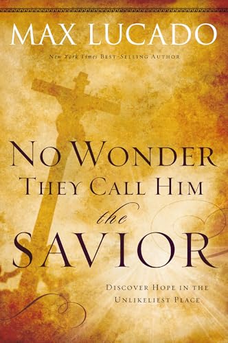 The No Wonder They Call Him the Savior: Discover Hope in the Unlikeliest Place book cover