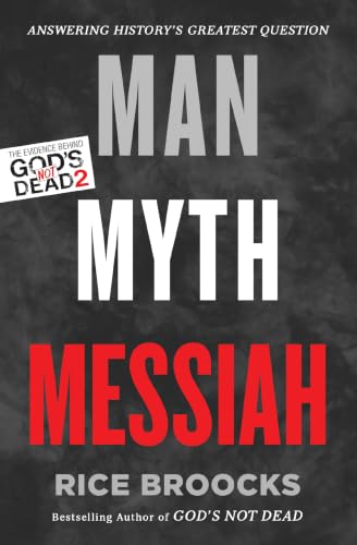 Man, Myth, Messiah: Answering History's Greatest Question book cover