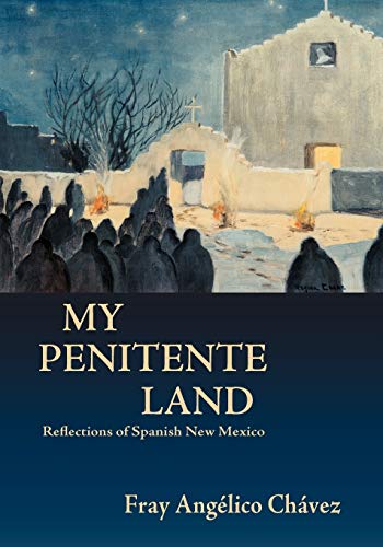 My Penitente Land: Reflections of Spanish New Mexico book cover