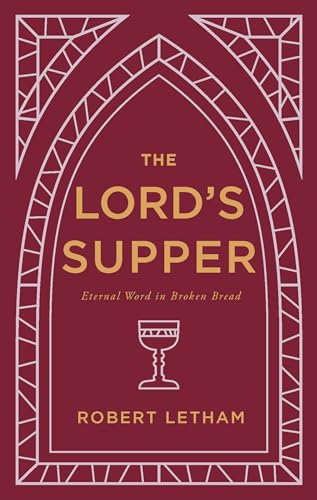 The Lord's Supper: Eternal Word in Broken Bread book cover
