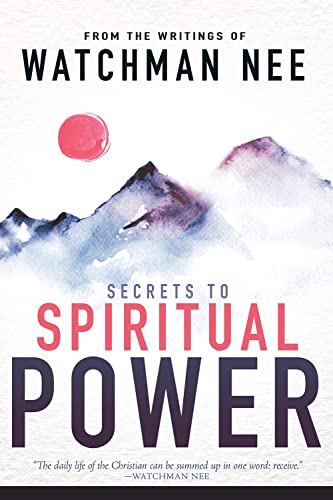 Secrets to Spiritual Power: From the Writings of Watchman Nee book cover