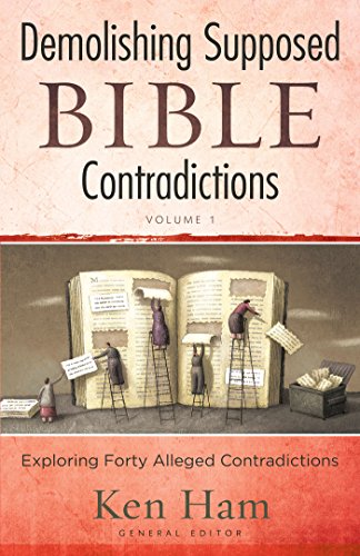 Demolishing Supposed Bible Contradictions, Volume 1: Exploring Forty Alleged Contradictions book cover