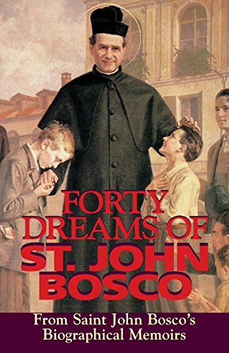 Forty Dreams of St. John Bosco: From St. John Bosco\'s Biographical Memoirs (Revised) book cover