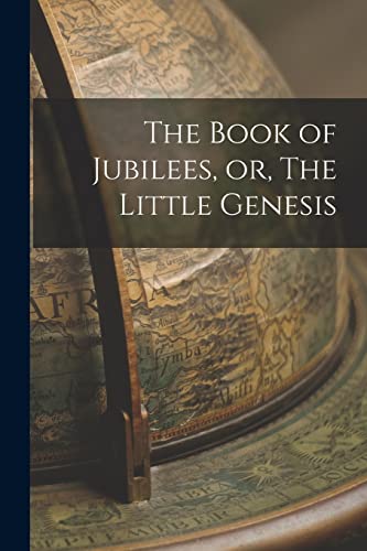 The Book of Jubilees, or, The Little Genesis book cover