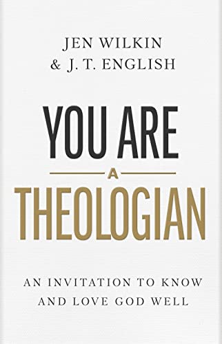 You Are a Theologian: An Invitation to Know and Love God Well book cover