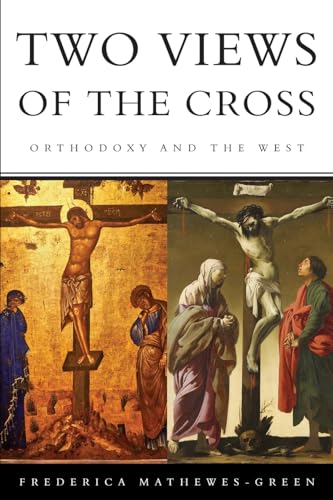 Two Views of the Cross: Orthodoxy and the West book cover