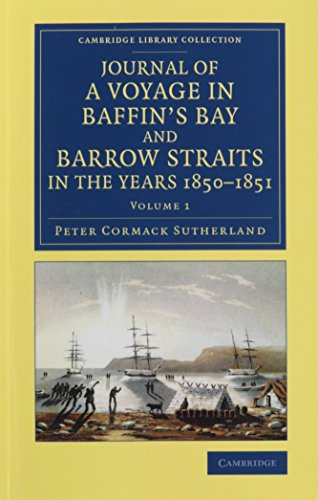 Journal of a Voyage in Baffin's Bay and Barrow Straits in the Years 1850-1851 2 Volume Set: Performed by H.M. Shipslady Franklin Andsophia Under the C book cover