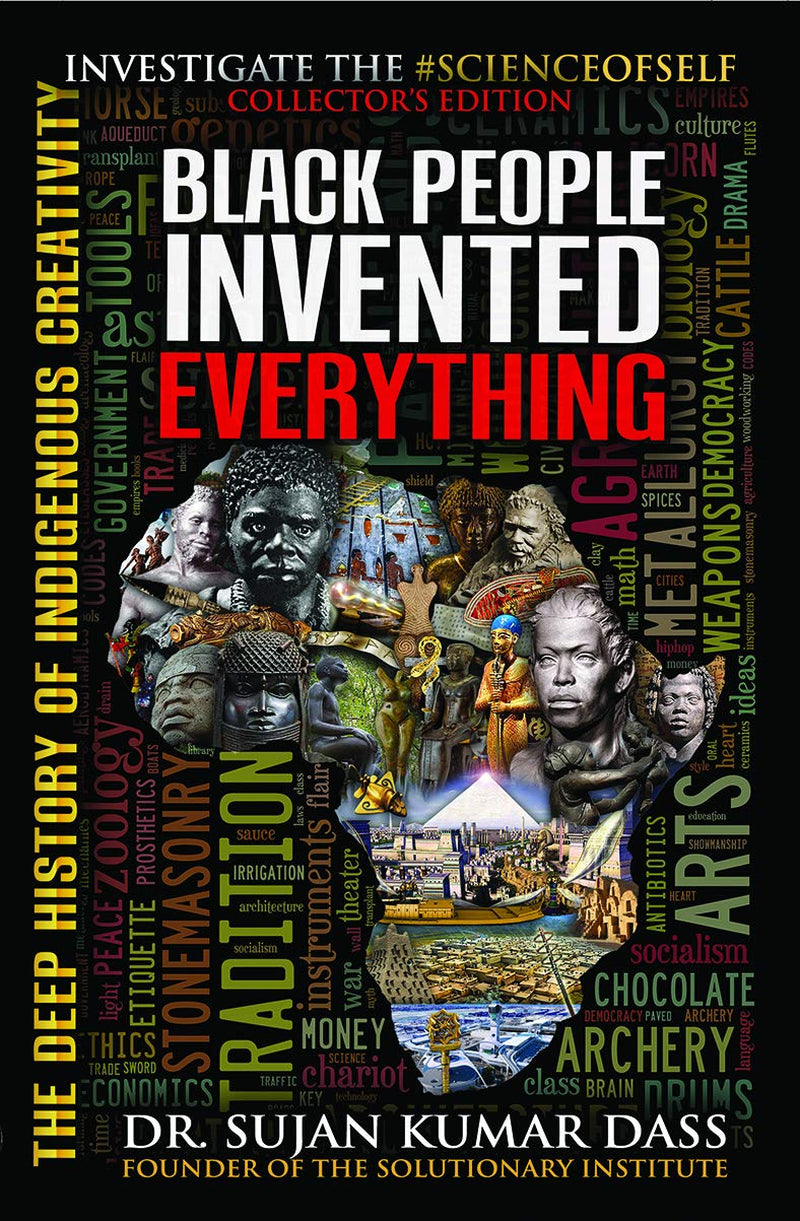 Black People Invented Everything: the Deep History of Indigenous Creativity