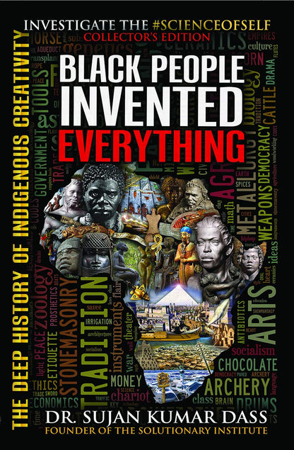 Black People Invented Everything: the Deep History of Indigenous Creativity