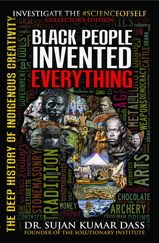 Black People Invented Everything: the Deep History of Indigenous Creativity