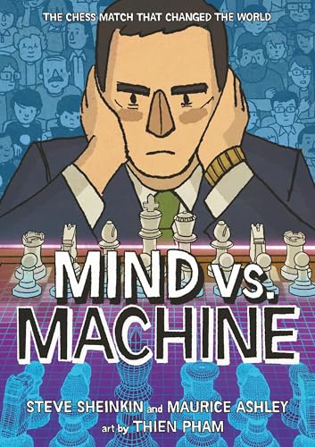 Mind vs. Machine: The Chess Match That Changed the World by Steve Sheinkin, Paperback book cover