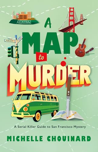 A Map to Murder: A Serial Killer Guide to San Francisco Mystery book cover