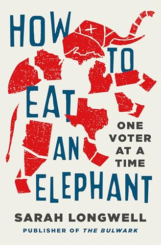 How to Eat an Elephant: One Voter at a Time by Sarah Longwell — Hardcover book cover