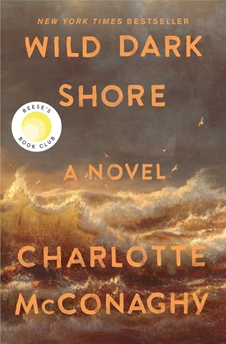Wild Dark Shore: Reese's Book Club Pick (a Novel) by Charlotte McConaghy — Paperback book cover