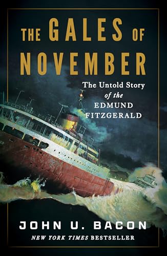 The Gales of November: The Untold Story of the Edmund Fitzgerald by John U Bacon — Hardcover book cover