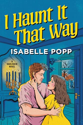 I Haunt It That Way: A Spicy Spooky Fall Enemies to Lovers Romance (Original) book cover
