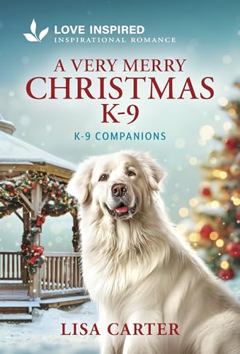 A Very Merry Christmas K-9: An Uplifting Inspirational Romance (Original) book cover