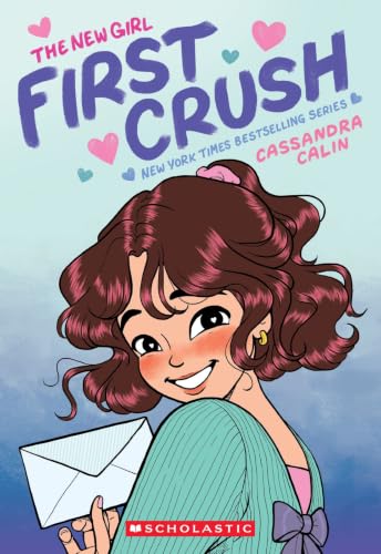 The New Girl: First Crush: A Graphic Novel (the New Girl #2) by Cassandra Calin, Paperback book cover