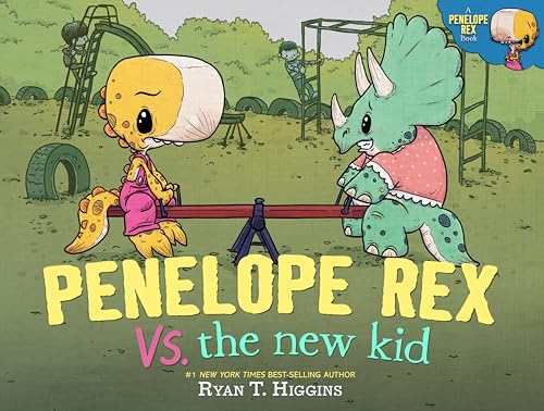 Penelope Rex vs. the New Kid by Ryan T Higgins — Hardcover book cover