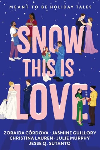 Snow This Is Love: Meant to Be Holiday Tales book cover