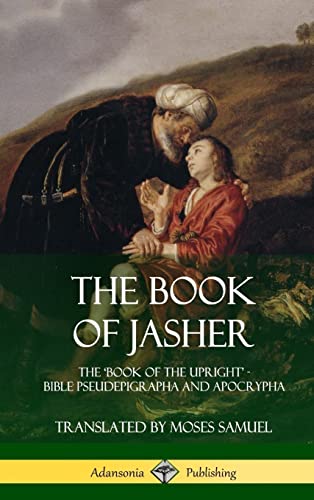 The Book of Jasher: The 'Book of the Upright' - Bible Pseudepigrapha and Apocrypha (Hardcover) by Jasher, Prophet — Hardcover book cover