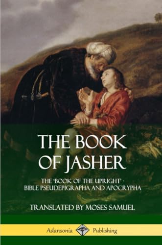 The Book of Jasher: The 'Book of the Upright' - Bible Pseudepigrapha and Apocrypha by Jasher, Prophet — Paperback book cover