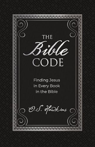 The Bible Code: Finding Jesus in Every Book in the Bible book cover