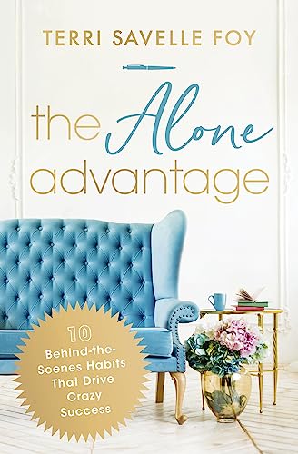 The Alone Advantage: 10 Behind-The-Scenes Habits That Drive Crazy Success book cover