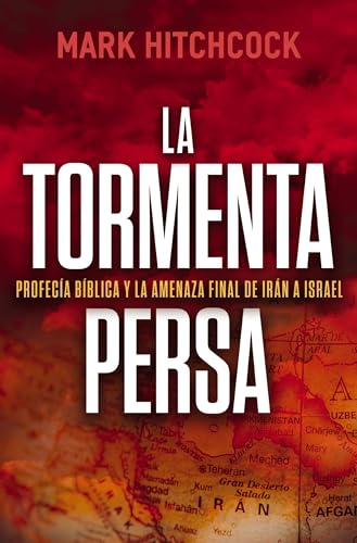 La Tormenta Persa: Profecia Biblica Y La Amenaza Final de Iran a Israel book cover