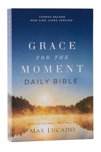 Nkjv, Grace for the Moment Daily Bible, Softcover, Comfort Print by Max Lucado, Paperback book cover