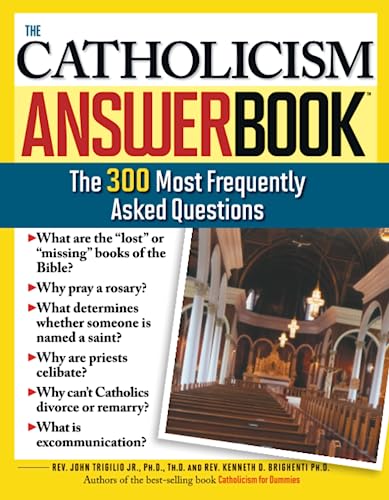 The Catholicism Answer Book: The 300 Most Frequently Asked Questions book cover