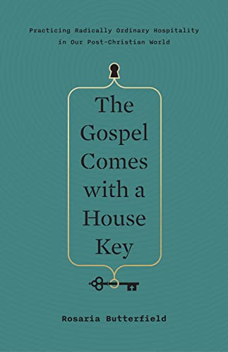 The Gospel Comes with a House Key: Practicing Radically Ordinary Hospitality in Our Post-Christian World book cover