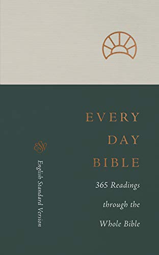 ESV Every Day Bible: 365 Readings Through the Whole Bible: 365 Readings Through the Whole Bible by Esv Bibles, Paperback book cover