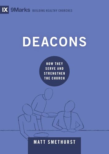 Deacons: How They Serve and Strengthen the Church book cover