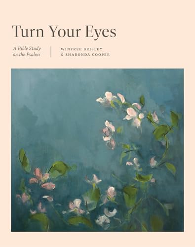Turn Your Eyes: A Bible Study on the Psalms book cover