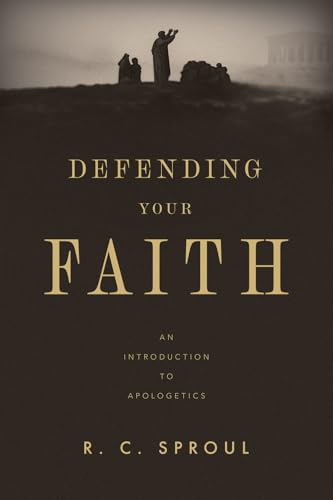 Defending Your Faith: An Introduction to Apologetics book cover