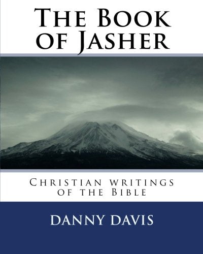 The Book of Jasher: Christian writings of the Bible by Davis, Danny — Paperback book cover