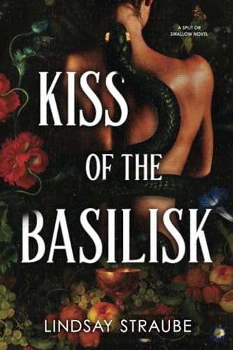 Kiss of the Basilisk (Standard Edition): A Split or Swallow Novel book cover