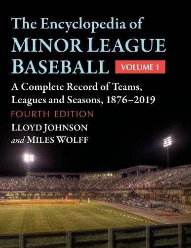The Encyclopedia of Minor League Baseball: A Complete Record of Teams, Leagues and Seasons, 1876-2019, 4th Ed. (Revised) book cover