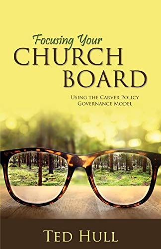 Focusing Your Church Board Using the Carver Policy Governance Model book cover