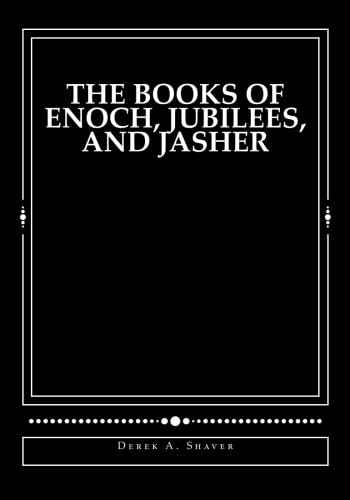 The Books of Enoch, Jubilees, And Jasher: [Large Print Edition] by Shaver, Derek A — Paperback book cover