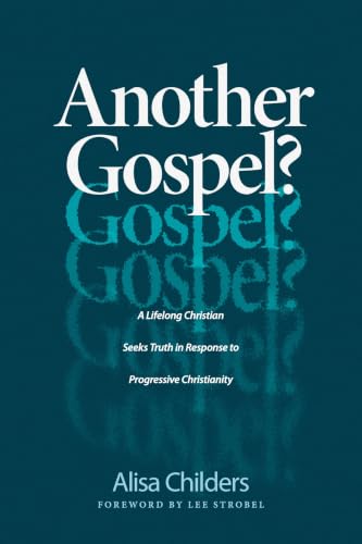 Another Gospel?: A Lifelong Christian Seeks Truth in Response to Progressive Christianity book cover