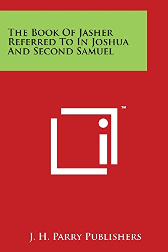 The Book Of Jasher Referred To In Joshua And Second Samuel by J H Parry Publishers — Paperback book cover