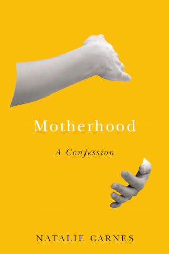 Motherhood: A Confession book cover
