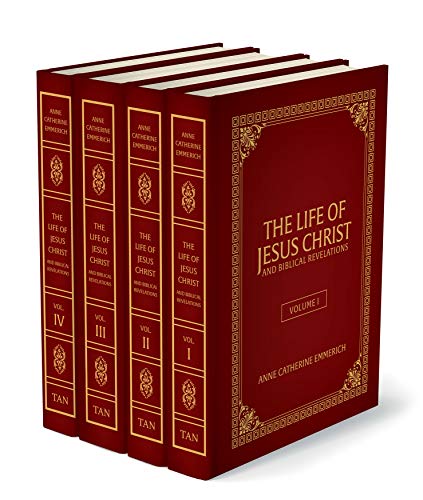The Life of Jesus Christ and Biblical Revelations (4 Volume Set): From the Visions of Ven. Anne Catherine Emmerich book cover